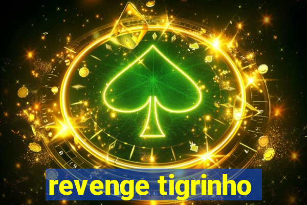 revenge tigrinho